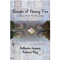 Dreams of Passing Fire: Companion Poems from the Camino - Dreams of Passing Fire: Companion Poems from the Camino - jetzt bei oelder-buchhandlung.de kaufen