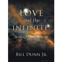 Love and the Infinite, Healing from Childhood - Love and the Infinite, Healing from Childhood - jetzt bei oelder-buchhandlung.de kaufen
