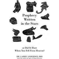 Prophecy Written in the Stars: Or Did It Hurt When You Fell From Heaven? - Prophecy Written in the Stars: Or Did It Hurt When You Fell From Heaven? - jetzt bei oelder-buchhandlung.de kaufen