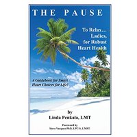 THE PAUSE to Relax Ladies, for Robust Heart Health: A Guidebook for Smart Heart Choices for Life - THE PAUSE to Relax Ladies, for Robust Heart Health: A Guidebook for Smart Heart Choices for Life - jetzt bei oelder-buchhandlung.de kaufen