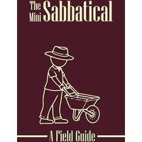 The Mini Sabbatical: a Field Guide - The Mini Sabbatical: a Field Guide - jetzt bei oelder-buchhandlung.de kaufen