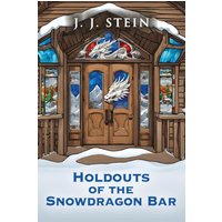 HOLDOUTS OF THE SNOWDRAGON BAR - HOLDOUTS OF THE SNOWDRAGON BAR - jetzt bei oelder-buchhandlung.de kaufen