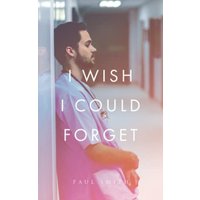 I Wish I Could Forget