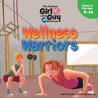 The Fearless Girl and the Little Guy with Greatness - Wellness Warriors: A Book for Kids Ages 9 – 14 - The Fearless Girl and the Little Guy with Greatness - Wellness Warriors: A Book for Kids Ages 9 – 14 - jetzt bei oelder-buchhandlung.de kaufen