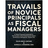TRAVAILS OF NOVICE PRINCIPALS AS FISCAL MANAGERS - TRAVAILS OF NOVICE PRINCIPALS AS FISCAL MANAGERS - jetzt bei oelder-buchhandlung.de kaufen