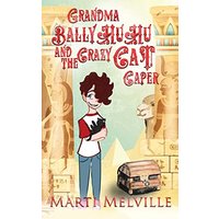 Grandma BallyHuHu and the Crazy Cat Caper: The Crazy Cat Caper - Grandma BallyHuHu and the Crazy Cat Caper: The Crazy Cat Caper - jetzt bei oelder-buchhandlung.de kaufen