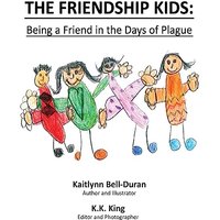 The Friendship Kids: Being A Friend In The Days of Plague - The Friendship Kids: Being A Friend In The Days of Plague - jetzt bei oelder-buchhandlung.de kaufen