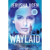 Waylaid: A Christian Romantic Suspense (Large Print) (Windy City Westons, Band 1) - Waylaid: A Christian Romantic Suspense (Large Print) (Windy City Westons, Band 1) - jetzt bei oelder-buchhandlung.de kaufen