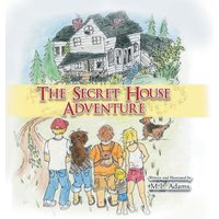 The Secret House Adventure - The Secret House Adventure - jetzt bei oelder-buchhandlung.de kaufen