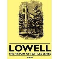 Lowell - The History of Textiles Series