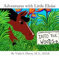 Adventures of Little Eloise: Into The Woods (Adventures of Eloise) - Adventures of Little Eloise: Into The Woods (Adventures of Eloise) - jetzt bei oelder-buchhandlung.de kaufen