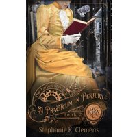 A Practicum in Perjury - A Practicum in Perjury - jetzt bei oelder-buchhandlung.de kaufen