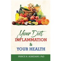 Your Diet Inflammation and Your Health - Your Diet Inflammation and Your Health - jetzt bei oelder-buchhandlung.de kaufen