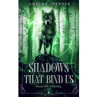 Shadows That Bind Us: Palisade Trilogy 1 - Shadows That Bind Us: Palisade Trilogy 1 - jetzt bei oelder-buchhandlung.de kaufen