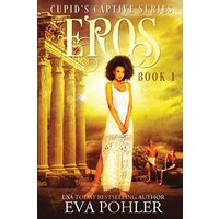 Eros (Cupid's Captive, Band 1) - Eros (Cupid's Captive, Band 1) - jetzt bei oelder-buchhandlung.de kaufen