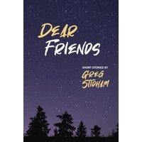 Dear Friends: Short Stories By Greg Stidham - Dear Friends: Short Stories By Greg Stidham - jetzt bei oelder-buchhandlung.de kaufen