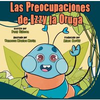 Las Preocupaciones de Izzy la Oruga - Las Preocupaciones de Izzy la Oruga - jetzt bei oelder-buchhandlung.de kaufen