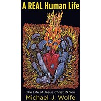 A Real Human Life: The Life of Jesus Christ in You - A Real Human Life: The Life of Jesus Christ in You - jetzt bei oelder-buchhandlung.de kaufen