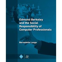Edmund Berkeley and the Social Responsibility of Computer Professionals (Acm Books, Band 6) - Edmund Berkeley and the Social Responsibility of Computer Professionals (Acm Books, Band 6) - jetzt bei oelder-buchhandlung.de kaufen