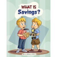 What is Savings?: A financial literacy story and workbook for kids (What Is? Finance for Kids) - What is Savings?: A financial literacy story and workbook for kids (What Is? Finance for Kids) - jetzt bei oelder-buchhandlung.de kaufen