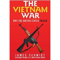 The Vietnam War: Why the United States Failed - The Vietnam War: Why the United States Failed - jetzt bei oelder-buchhandlung.de kaufen