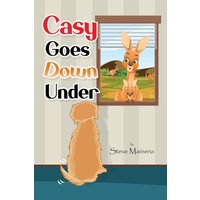 Casy Goes Down Under (Casy (the Golden Retriever) Trilogy, Band 3) - Casy Goes Down Under (Casy (the Golden Retriever) Trilogy, Band 3) - jetzt bei oelder-buchhandlung.de kaufen
