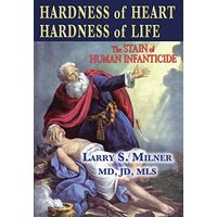 Hardness of Heart - Hardness of Life: The Stain of Human Infanticide - Hardness of Heart - Hardness of Life: The Stain of Human Infanticide - jetzt bei oelder-buchhandlung.de kaufen