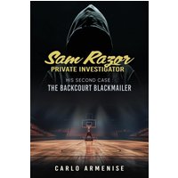 Sam Razor Private Investigator: His Second Case: The Backcourt Blackmailer - Sam Razor Private Investigator: His Second Case: The Backcourt Blackmailer - jetzt bei oelder-buchhandlung.de kaufen