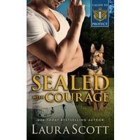 Sealed With Courage: A Christian K9 Romantic Suspense (Called To Protect, Band 1)