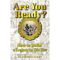 Are You Ready?: How to Build a Legacy to Die For - Are You Ready?: How to Build a Legacy to Die For - jetzt bei oelder-buchhandlung.de kaufen
