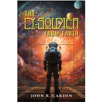 The Cy-Soldier from Earth - The Cy-Soldier from Earth - jetzt bei oelder-buchhandlung.de kaufen