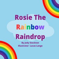 Rosie The Rainbow Raindrop - Rosie The Rainbow Raindrop - jetzt bei oelder-buchhandlung.de kaufen