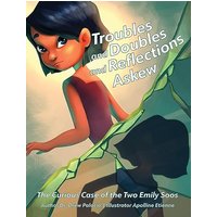 Troubles and Doubles and Reflections Askew: The Curious Case of the Two Emily Soos - Troubles and Doubles and Reflections Askew: The Curious Case of the Two Emily Soos - jetzt bei oelder-buchhandlung.de kaufen