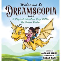 Welcome to DREAMSCOPIA Book -1 A Magical Adventure Deep Within the Dream World - Welcome to DREAMSCOPIA Book -1 A Magical Adventure Deep Within the Dream World - jetzt bei oelder-buchhandlung.de kaufen