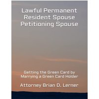 Lawful Permanent Resident Spouse Petitioning Spouse: Getting the Green Card by Marrying a Green Card Holder - Lawful Permanent Resident Spouse Petitioning Spouse: Getting the Green Card by Marrying a Green Card Holder - jetzt bei oelder-buchhandlung.de kaufen