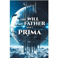 The Will of my Father, BOOK 3: Prima - The Will of my Father, BOOK 3: Prima - jetzt bei oelder-buchhandlung.de kaufen