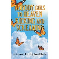 Nobody Goes To Heaven Kicking and Screaming - Nobody Goes To Heaven Kicking and Screaming - jetzt bei oelder-buchhandlung.de kaufen