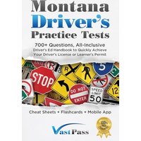 Montana Driver's Practice Tests: 700+ Questions, All-Inclusive Driver's Ed Handbook to Quickly achieve your Driver's License or Learner's Permit (Cheat Sheets + Digital Flashcards + Mobile App) - Montana Driver's Practice Tests: 700+ Questions, All-Inclusive Driver's Ed Handbook to Quickly achieve your Driver's License or Learner's Permit (Cheat Sheets + Digital Flashcards + Mobile App) - jetzt bei oelder-buchhandlung.de kaufen