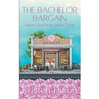 The Bachelor Bargain: A Small-Town Unlikely Hero Romance (Sweet Nothings Bake Shop, Band 4) - The Bachelor Bargain: A Small-Town Unlikely Hero Romance (Sweet Nothings Bake Shop, Band 4) - jetzt bei oelder-buchhandlung.de kaufen