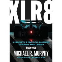 XLR8 Study Guide: A Prophetic & Practical Blueprint to Double your Church - XLR8 Study Guide: A Prophetic & Practical Blueprint to Double your Church - jetzt bei oelder-buchhandlung.de kaufen