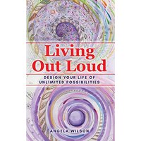 Living Out Loud: Design Your Life of Unlimited Possibilities - Living Out Loud: Design Your Life of Unlimited Possibilities - jetzt bei oelder-buchhandlung.de kaufen