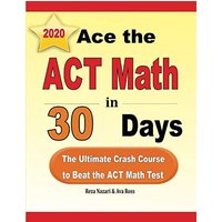 Ace the ACT Math in 30 Days: The Ultimate Crash Course to Beat the ACT Math Test - Ace the ACT Math in 30 Days: The Ultimate Crash Course to Beat the ACT Math Test - jetzt bei oelder-buchhandlung.de kaufen