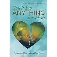 You'll Do Anything for Him: A New Relationship Perspective - You'll Do Anything for Him: A New Relationship Perspective - jetzt bei oelder-buchhandlung.de kaufen