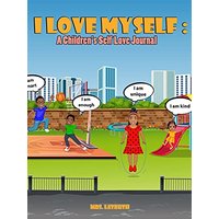 I LOVE MYSELF: A CHILDREN'S SELF LOVE JOURNAL - I LOVE MYSELF: A CHILDREN'S SELF LOVE JOURNAL - jetzt bei oelder-buchhandlung.de kaufen