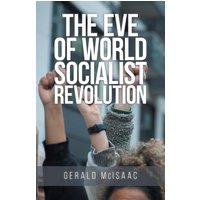 The Eve of World Socialist Revolution - The Eve of World Socialist Revolution - jetzt bei oelder-buchhandlung.de kaufen