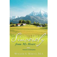 Sincerely from My Heart, Poems for Contemplation - Sincerely from My Heart, Poems for Contemplation - jetzt bei oelder-buchhandlung.de kaufen