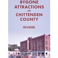 Bygone Attractions of Chittenden County - Bygone Attractions of Chittenden County - jetzt bei oelder-buchhandlung.de kaufen