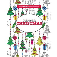 Colour Me Christmas ( A Really RELAXING Colouring Book)