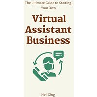 The Ultimate Guide to Starting Your Own Virtual Assistant Business - The Ultimate Guide to Starting Your Own Virtual Assistant Business - jetzt bei oelder-buchhandlung.de kaufen