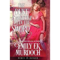 The Duke is Mightier than the Sword (Dukes in Danger, Band 3) - The Duke is Mightier than the Sword (Dukes in Danger, Band 3) - jetzt bei oelder-buchhandlung.de kaufen